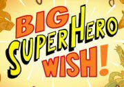 Big Super Hero Wish Game